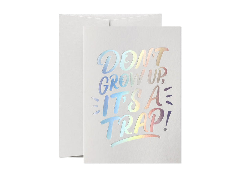 Don't Grow Up Birthday Card