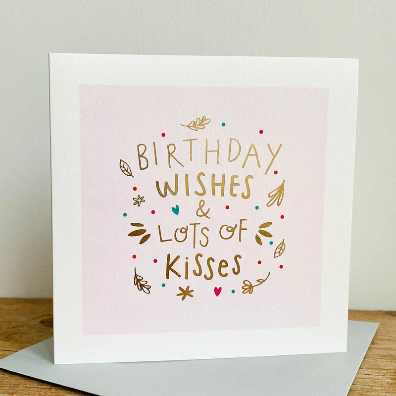 Birthday Wishes & Lots of Kisses Card