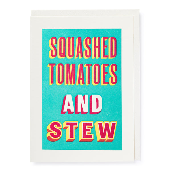 Squashed Tomatoes & Stew Card